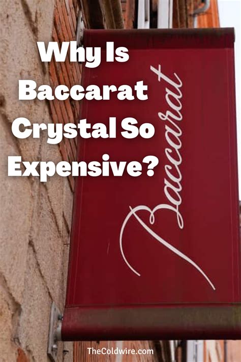 6 Reasons Why Baccarat Crystal Is So Expensive.